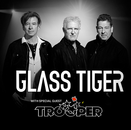 Glass Tiger with Special Guest Trooper