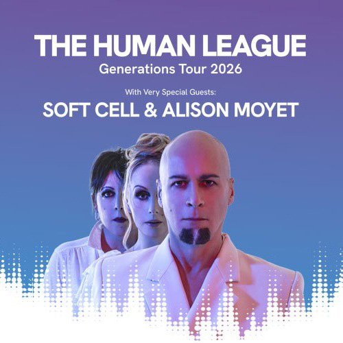 The Human League with Very Special Guests Soft Cell & Alison Moyet