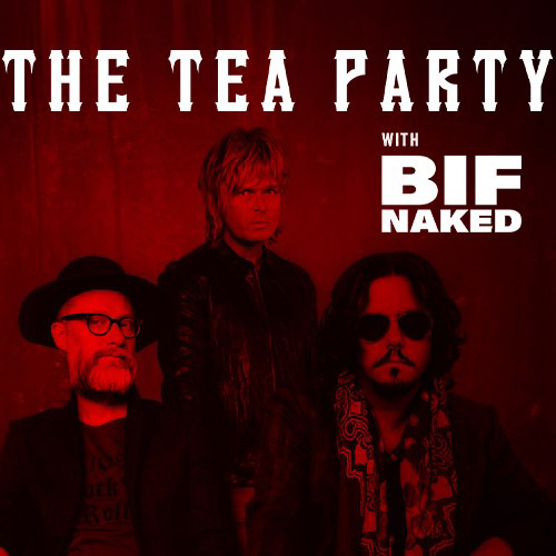 The Tea Party with Special Guest Bif Naked