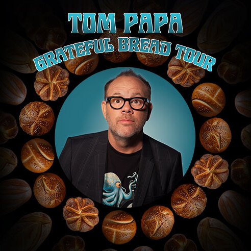 Tom Papa: Grateful Bread Tour