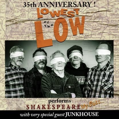 Lowest of the Low with Special Guest Junkhouse